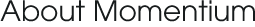 About Momentium